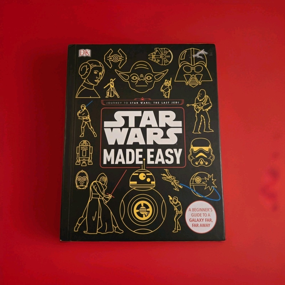 DK Disney  Star WarsMade Easy - Beginner's Guide to a Galaxy Far, Far Away Book